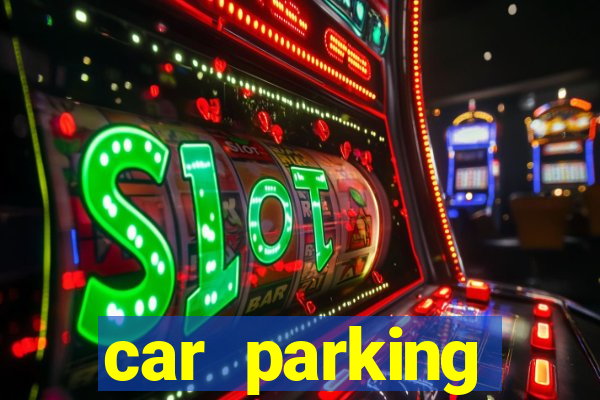 car parking dinheiro infinito e tudo desbloqueado 2024